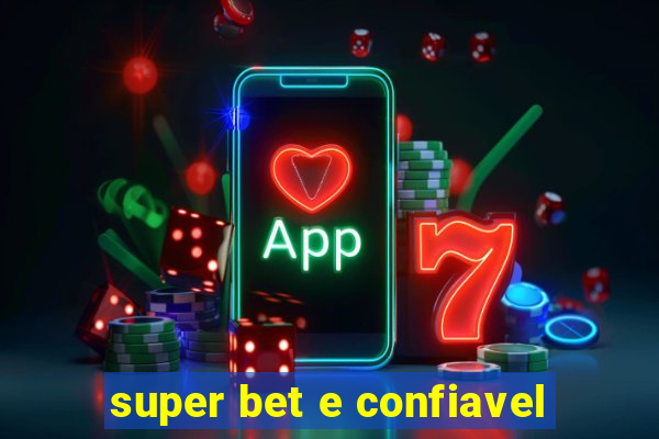 super bet e confiavel